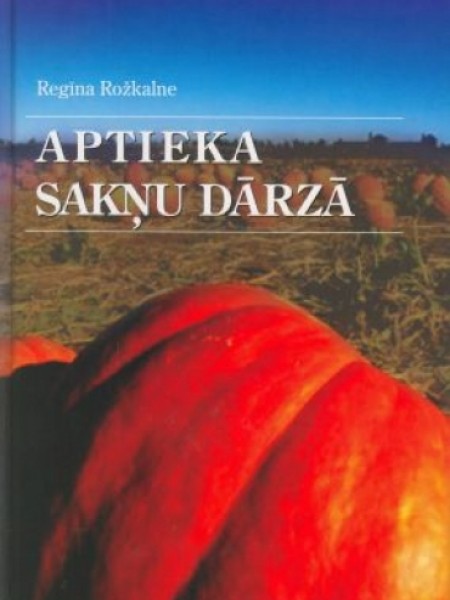 Aptieka sakņu dārzā