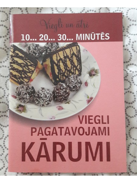 Viegli un ātri. Viegli pagatavojami kārumi