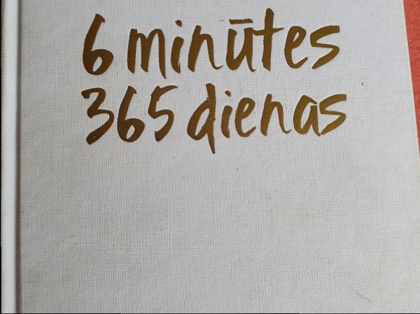 6 minūtes. 365 dienas. Tava izvēle sevis iepazīšanai