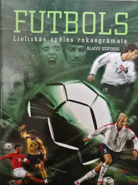 Futbols. Lieliskās spēles rokasgrāmata.