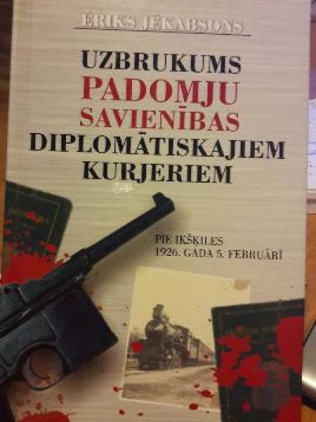 Uzbrukums Padomju Savienības diplomātiskajiem kurjeriem pie Ikšķiles 1926. gada 5. februārī