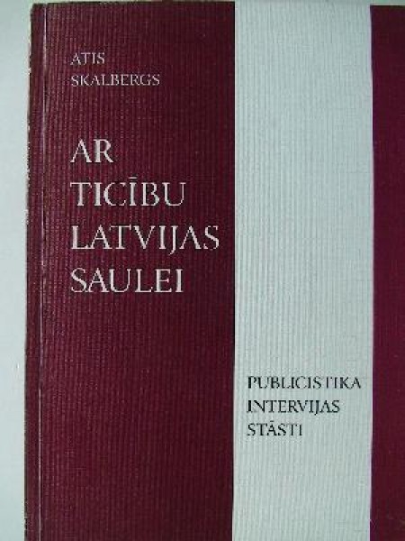 Ar ticību Latvijas saulei