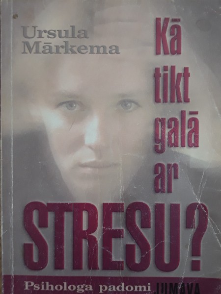 Kā tikt gala ar stresu?