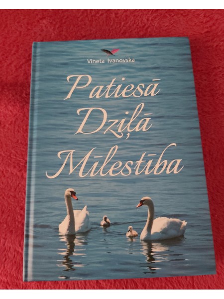 Patiesā dziļā mīlestība