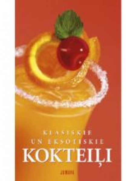 Klasiskie un eksotiskie kokteiļi