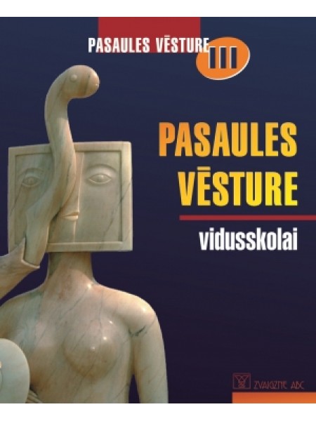 Pasaules vēsture vidusskolai 3.daļa