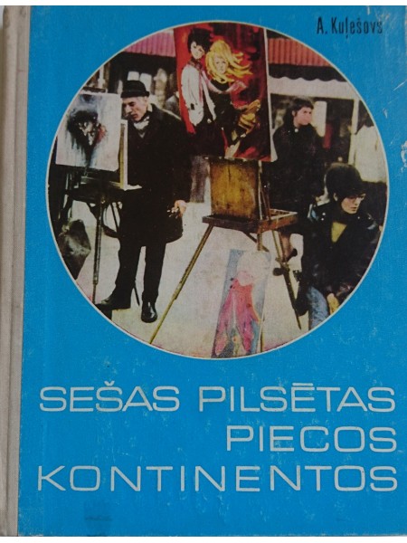 Sešas pilsētas piecos kontinentos
