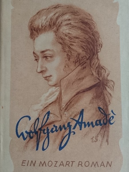Wolfgang Amade. Ein Mozart Roman