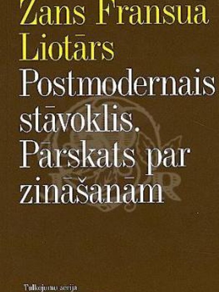 Postmodernais stāvoklis. Pārskats par zināšanām