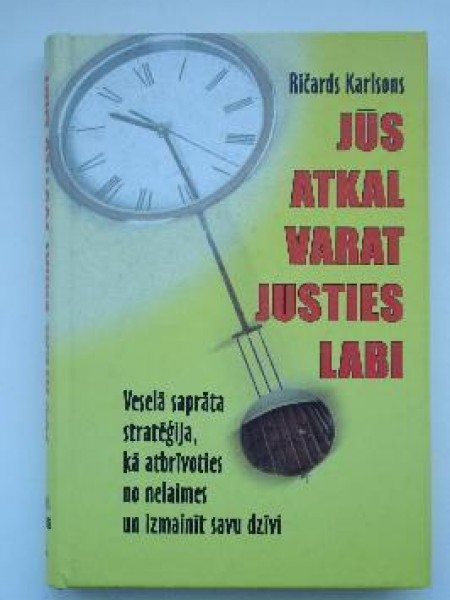 Jūs atkal varat justies labi