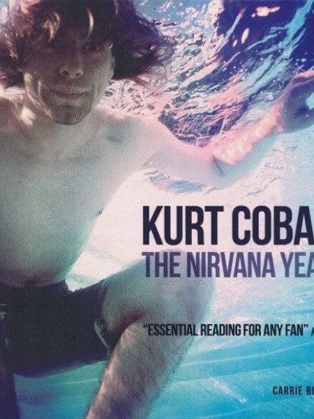 Kurt Cobain. The Nirvana Years