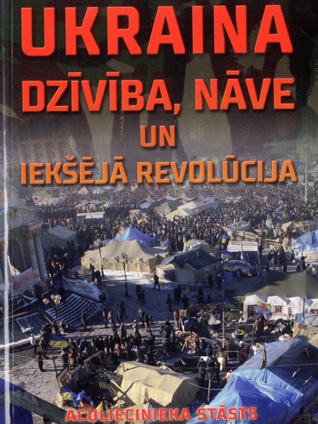 Ukraina: dzīvība, nāve un iekšējā revolūcija