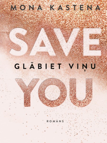 Glābiet viņu.Save You