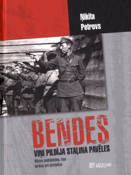 Bendes. Viņi pildīja Staļina pavēles