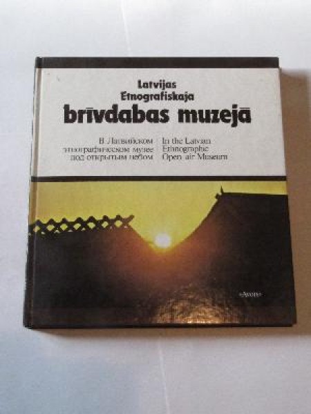 Latvijas etnogrāfiskajā brīvdabas muzejā