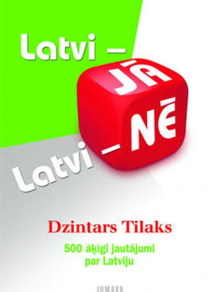 Latvi-jā, Latvi-nē