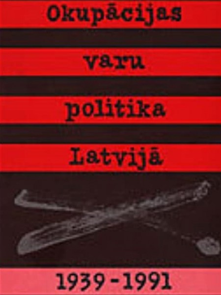 Okupācijas varu politika Latvijā, 1939-1991