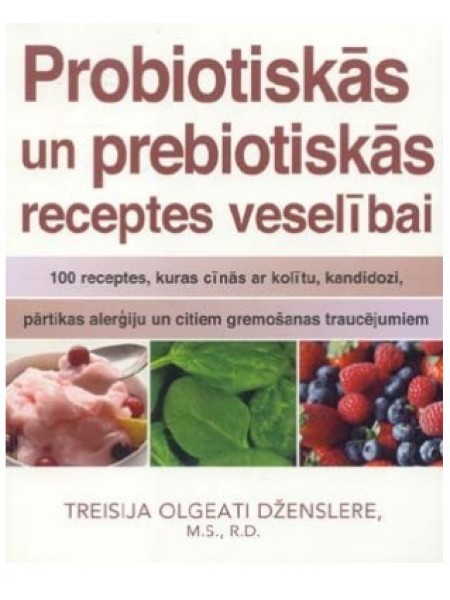 Probiotiskās un prebiotiskās receptes veselībai
