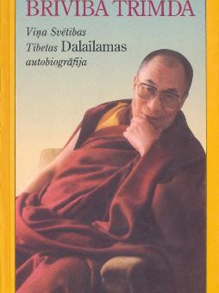 Brīvība trimdā. Viņa Svētības Tibetas Dalailamas autobiogrāfija