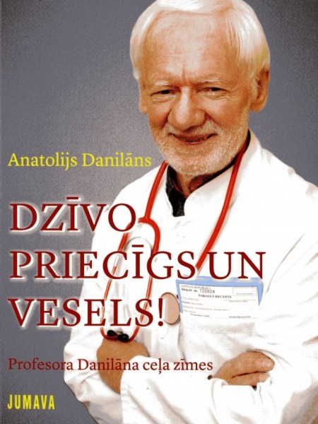 Dzīvo priecīgs un vesels!