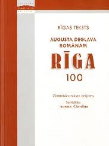 Rīgas teksts Augusta Deglava romānam Rīga 100