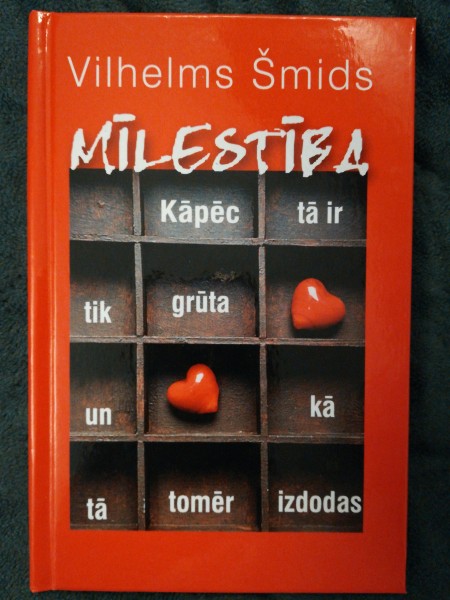 Mīlestība. Kāpēc tā ir tik grūta un kā tā tomēr izdodas