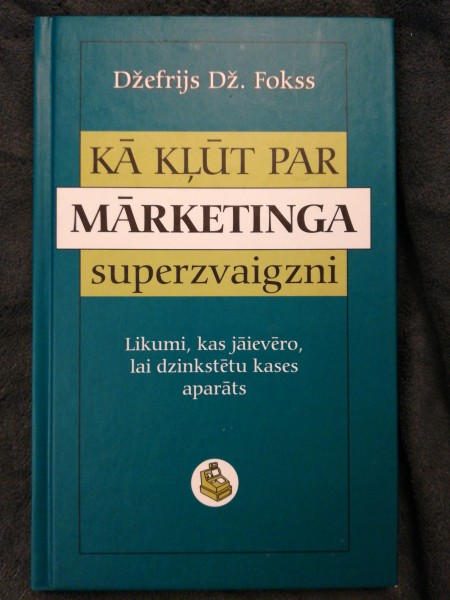 Kā kļūt par mārketinga superzvaigzni
