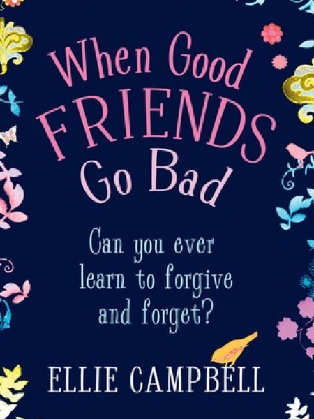 When Good Friends Go Bad