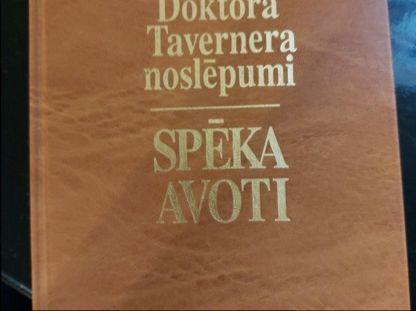 Doktora Tavernera noslēpumi. Spēka avoti