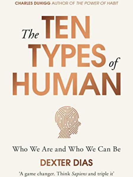 The Ten Types of Human: A New Understanding of Who We Are, and Who We Can Be