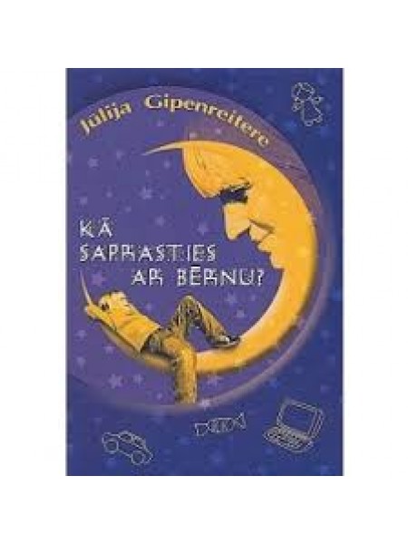 Kā saprasties ar bērnu?