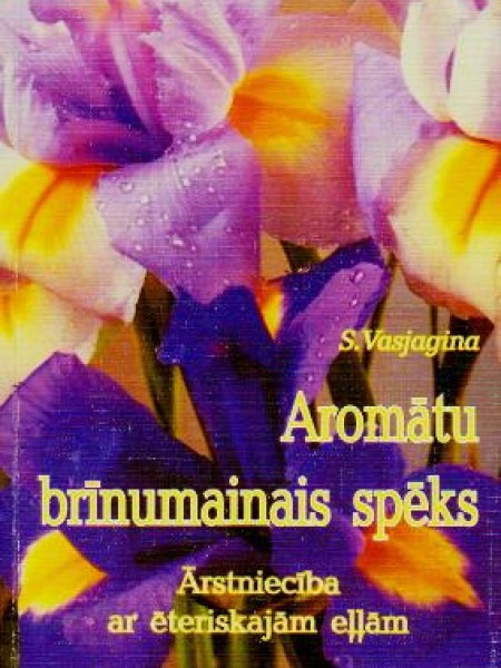 Aromātu brīnumainais spēks. 2. grāmata.