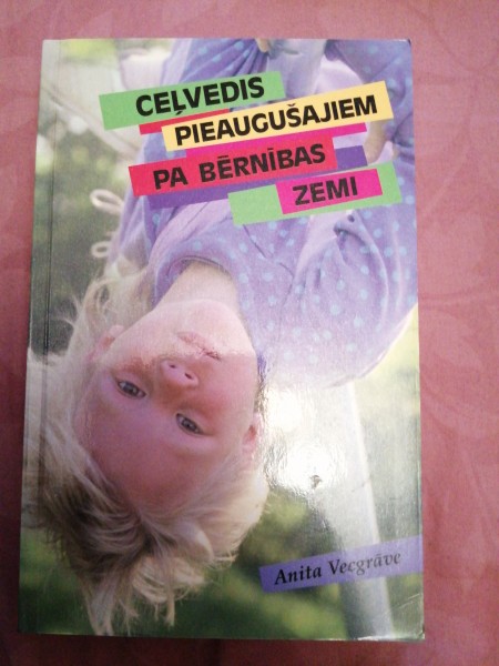 Ceļvedis pieaugušajiem pa bērnības zemi