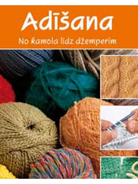 Adīšana. No kamola līdz džemperim