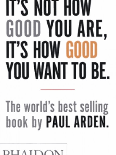 It's not how good you are it's how good you want to be