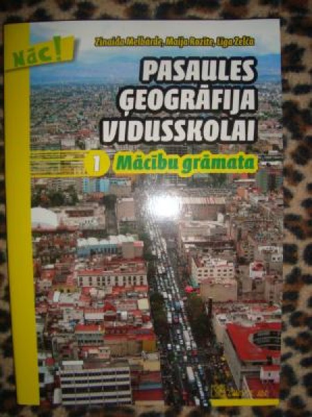 Nāc! Pasaules ģeogrāfija vidusskolai 1. mācību grāmata