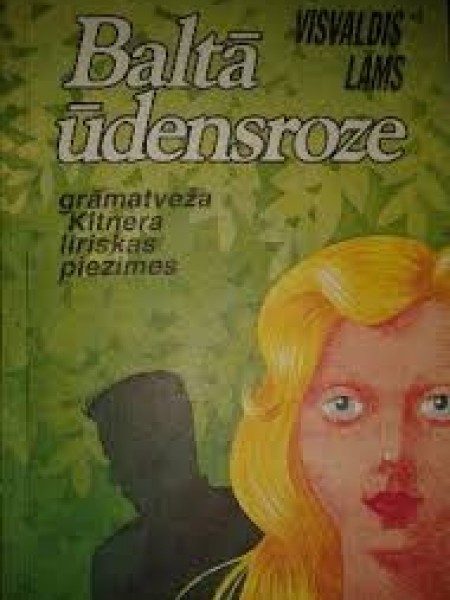 Baltā ūdensroze. Grāmatveža Kitnera liriskas piezīmes