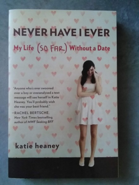Never Have I Ever: My Life (So Far) Without a Date