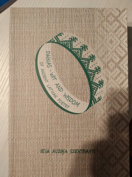 Dainas-wit and wisdom of ancient latvian poetry