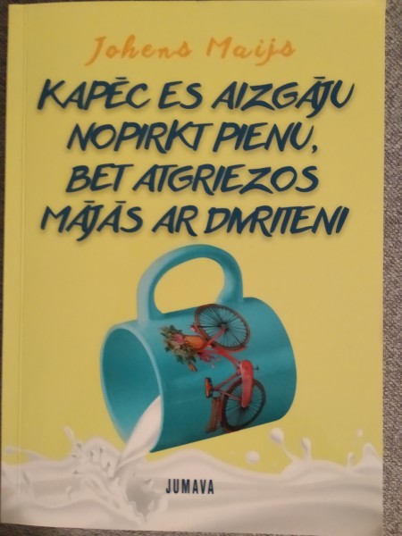 Kāpēc es aizgāju nopirkt pienu, bet atgriezos mājās ar divriteni