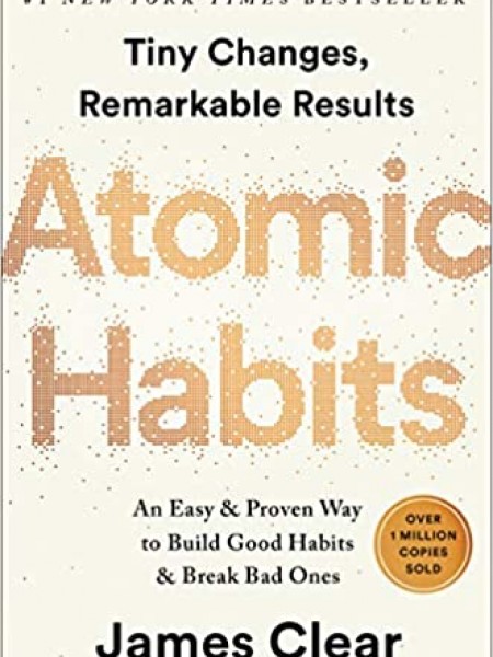 Atomic Habits: An Easy & Proven Way to Build Good Habits & Break Bad Ones