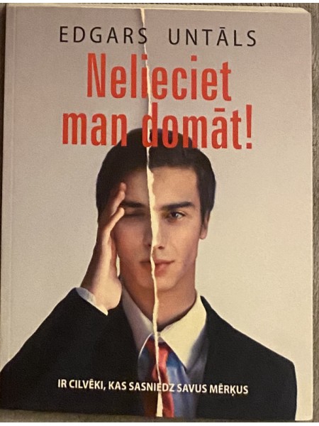 Nelieciet man domāt!