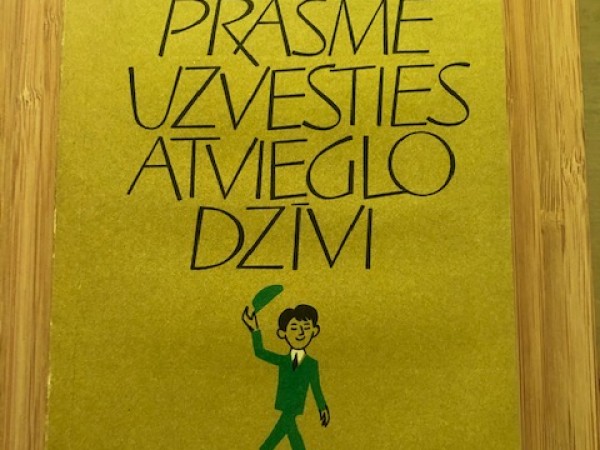 Prasme uzvesties atvieglo dzīvi
