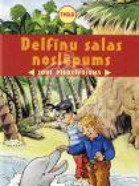 Delfīnu salas noslēpums. 1001 piedzīvojums.