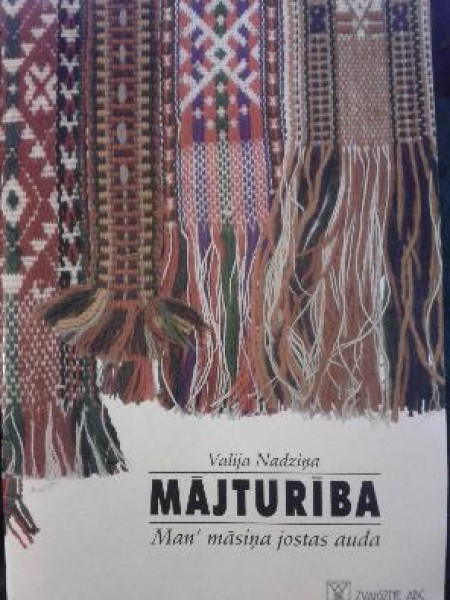 Mājturība Prievīšu un jostu aušana