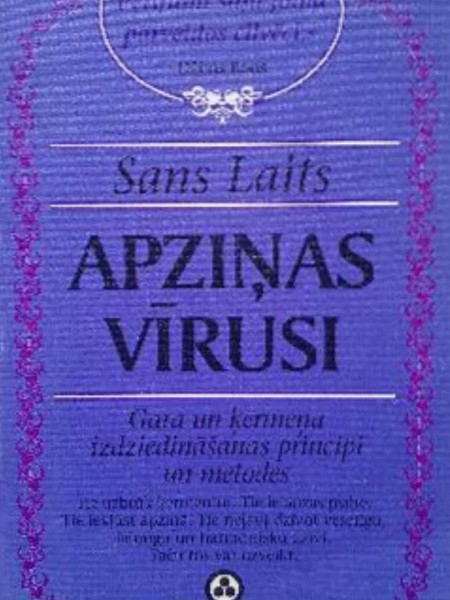 Apziņas vīrusi. Gara un ķermeņa izdziedināšanas principi un metodes.