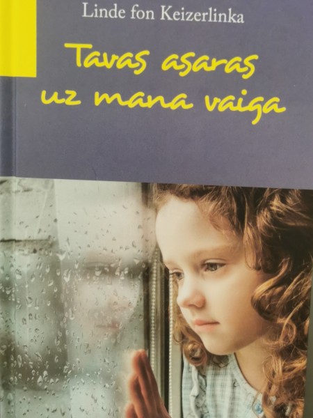 Tavas asaras uz mana vaiga