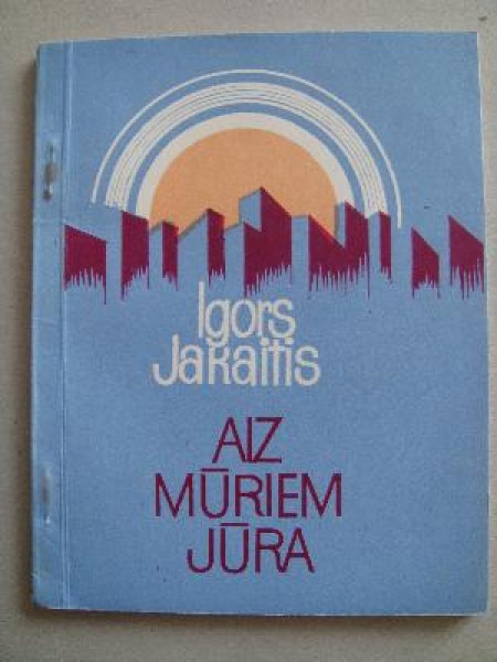 Aiz mūriem jūra