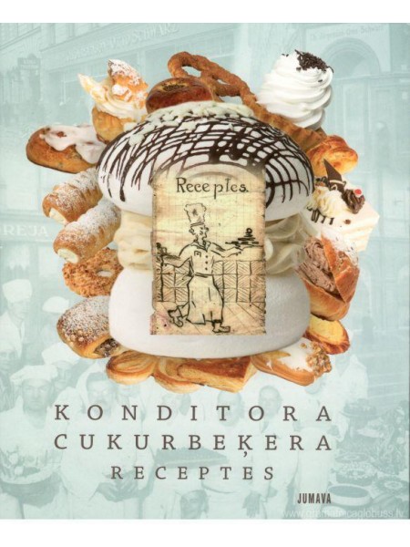 Konditora Cukurbeķera receptes