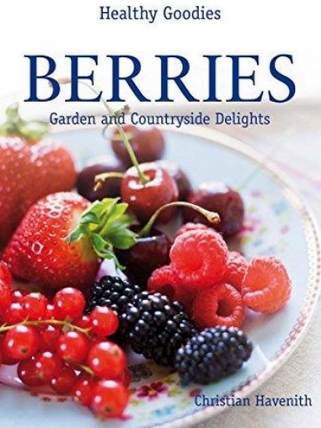Berries: Garden and Countryside Delights
